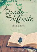 Heather Burch - La strada più difficile (2017)