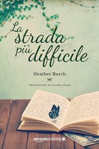 Heather Burch – La strada più difficile (2017)