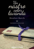 Heather Burch - Un nastro color lavanda (2016)