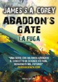 James S.A. Corey - Abbadon's gate. La fuga (2016)