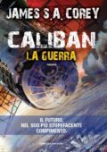 James S.A. Corey - Caliban. La guerra (2015)