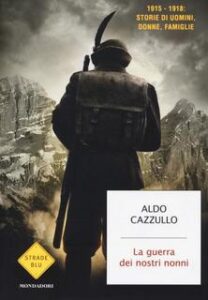 Aldo Cazzullo – La guerra dei nostri nonni (2014)