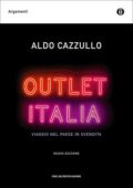 Aldo Cazzullo - Outlet Italia. Viaggio nel paese in svendita (2010)