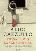 Aldo Cazzullo - Possa il mio sangue servire (2015)