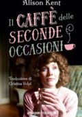 img Alison Kent - Il caffè delle seconde occasioni (2017)