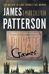 James Patterson, Mark Sullivan – Private Games (2012)