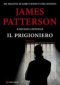 James Patterson, Michael Ledwidge - Il prigioniero (2015)