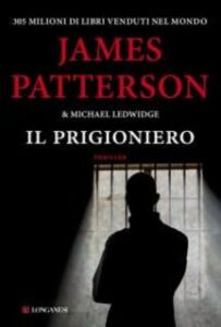 James Patterson, Michael Ledwidge – Il prigioniero (2015)