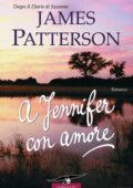 James Patterson - A Jennifer con amore (2011)