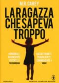 M.R. Carey - La ragazza che sapeva troppo (2015)