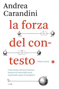 Andrea Carandini – La forza del contesto (2017)