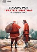 Giacomo Papi - I fratelli Kristmas. Un racconto di Natale (2015)