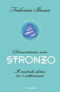 Federica Bosco – Dimenticare uno stronzo (2016)