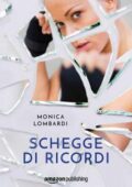 img Monica Lombardi - Schegge di ricordi (2017)
