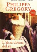 Philippa Gregory - L'altra donna del re (2008)