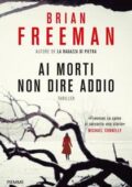 Brian Freeman - Ai morti non dire addio (2016)