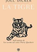 Joël Dicker - La tigre (2016)