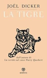 Joël Dicker – La tigre (2016)