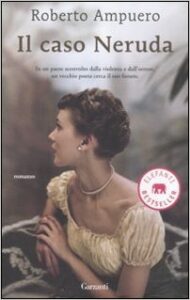 Roberto Ampuero – Il caso Neruda (2010)