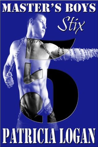 Patricia Logan – Master’s Boys Vol. 5. Stix (2014)