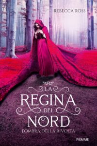 Rebecca Ross – La regina del nord Vol. 2. L’ombra della rivolta (2019)