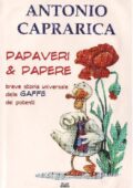Antonio Caprarica - Papaveri e papere. Breve storia universale delle gaffe dei potenti (2009)
