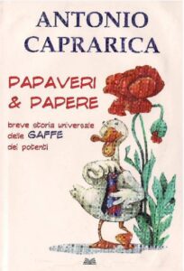Antonio Caprarica – Papaveri e papere. Breve storia universale delle gaffe dei potenti (2009)