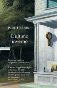 Paul Harding – L’ultimo inverno (2011)