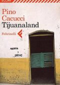 Pino Cacucci - Tijuanaland (2012)