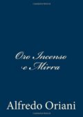 img Alfredo Oriani - Oro incenso e mirra (2012)