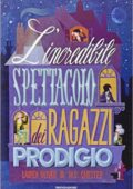 Lauren Oliver, H. C. Chester - L'incredibile spettacolo dei ragazzi prodigio (2015)