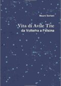 img Mauro Soriani - Vita di Avile Tite. Da Volterra a Felsina (2011)