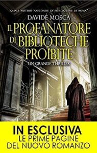 Davide Mosca – Il Profanatore di Biblioteche Proibite (2013)