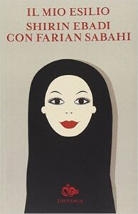 Shirin Ebadi, Farian Sabahi – Il mio esilio (2014)