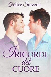 Felice Stevens – I ricordi del cuore (2016)