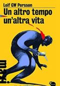 Leif GW Persson - Un altro tempo un'altra vita (2011)