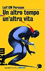 Leif GW Persson – Un altro tempo un’altra vita (2011)