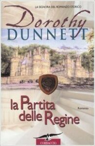 Dorothy Dunnett – Le cronache di Lymond Vol. 2. La partita delle regine (2004)