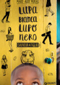 Marie-Aude Murail - Sauveur & Figlio Vol. 1. Lupa bianca lupo nero (2019)