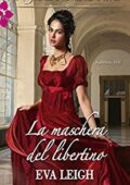 Eva Leigh - La rubrica dei pettegolezzi Vol. 2. La maschera del libertino (2017)
