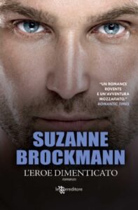 Suzanne Brockmann – Troubleshooters Vol. 1. L’eroe dimenticato (2014)