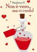 Madeleine H. - Non è vero... ma ci credo (2017)