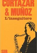 Julio Cortázar, José Muñoz - L'inseguitore (2016)