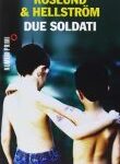 Börge Hellström, Anders Roslund - Due soldati (2014)