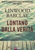 Linwood Barclay - Lontano dalla verità (2017)