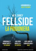 M.R. Carey - Fellside. La prigioniera (2017)