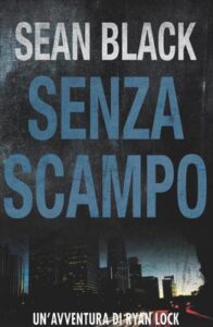 Sean Black – Ryan Lock Vol. 3. Senza scampo (2016)