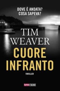 Tim Weaver – Cuore infranto (2017)