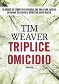 Tim Weaver - Triplice omicidio (2016)