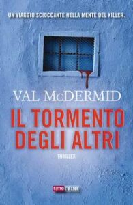 Val McDermid – Il tormento degli altri (2017)